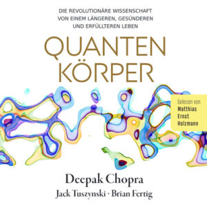 Quantenkörper - Deepak Chopra